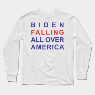 Biden Falling All Over America Long Sleeve T-Shirt